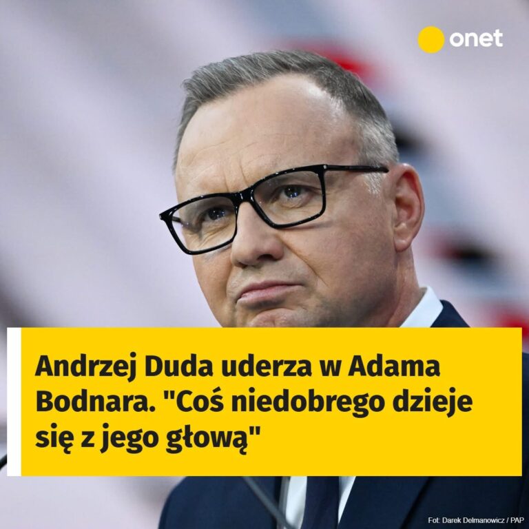 Andrzej Duda uderza w Adama Bodnara. “Coś niedobrego dzieje się z jego głową”