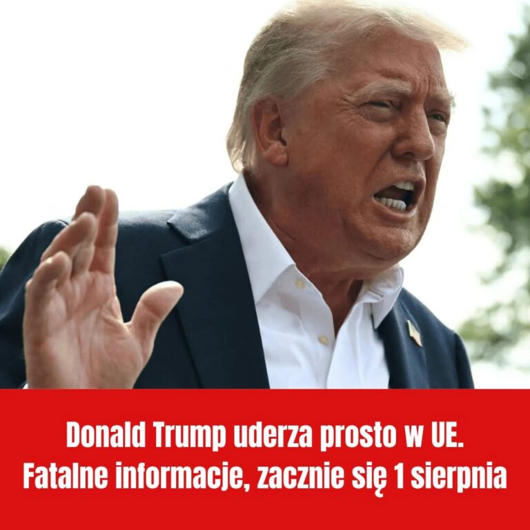 Donald Trump uderza prosto w UE. Fatalne informacje, zacznie się 1 sierpnia