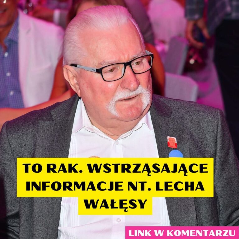 To rak. Wstrząsające informacje na temat zdrowia Lecha Wałęsy